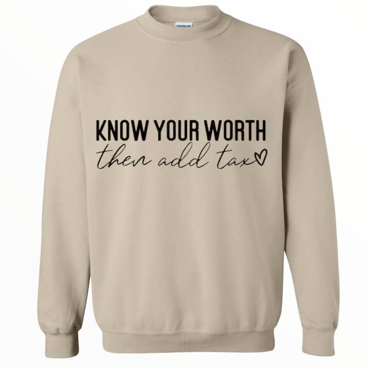 Know Your Worth Then Add Tax Crewneck for wholesale by Let's Go Boho Boutique