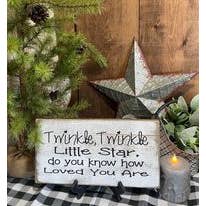 TWINKLE, TWINKLE LITTLE STAR, DO YOU KNOW HOW LOVED YOU ARE for wholesale by Dudley's Cottage & Gifts