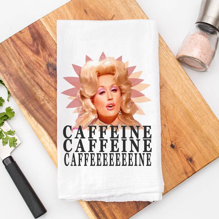 Dolly Parton Caffeine Caffeine Kitchen Tea Towel for wholesale by Calm Down Caren