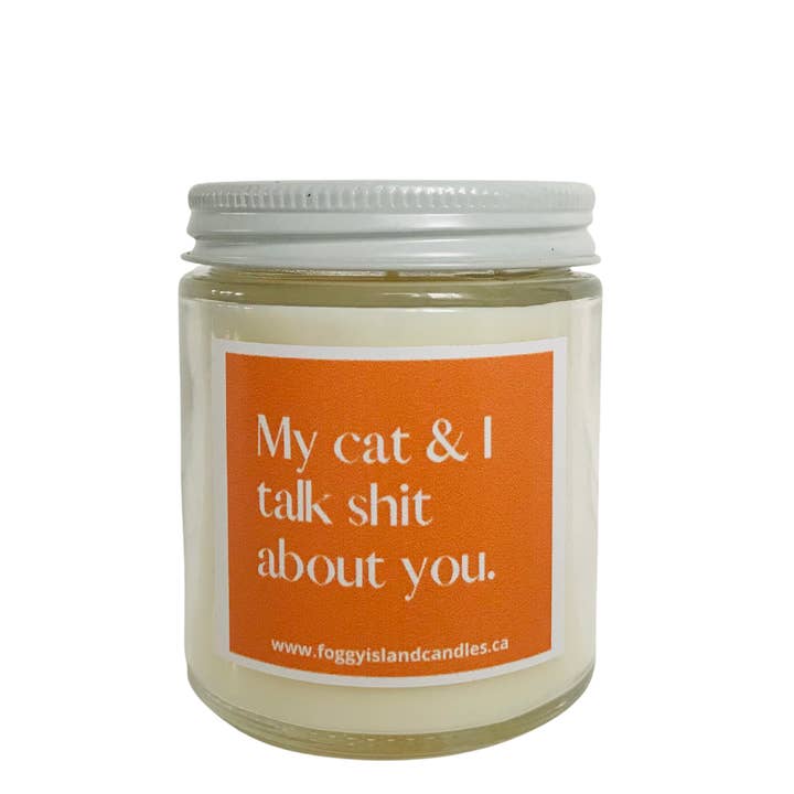My Cat & I Talk Shit About You for wholesale by Foggy Island Candle Co.
