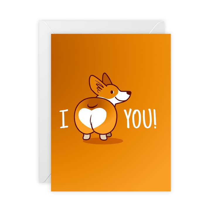 Corgi Butt 'I (heart) You!' Greeting Card — Love / Valentine Greeting Card - Illustrated, Funny, Snarky, Modern for wholesale by Donkey Laserbeam
