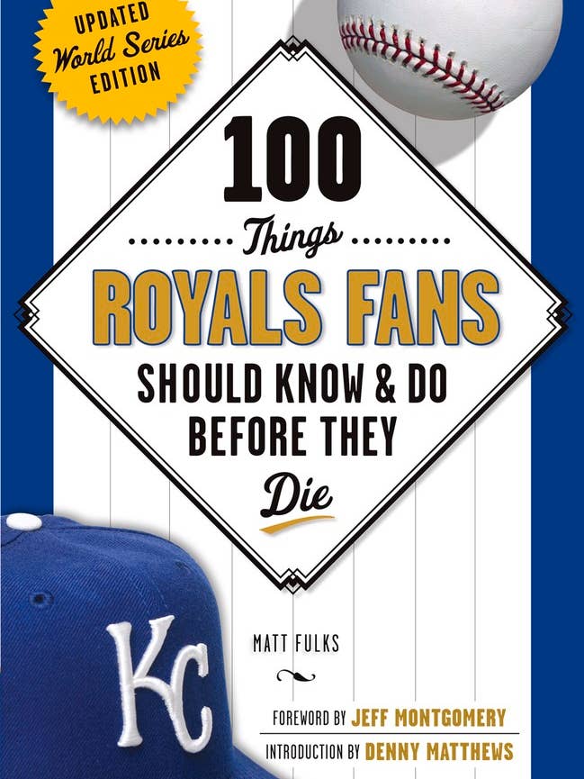 100 Things Royals Fans Should Know & Do Before They Die for wholesale by Independent Publishers Group