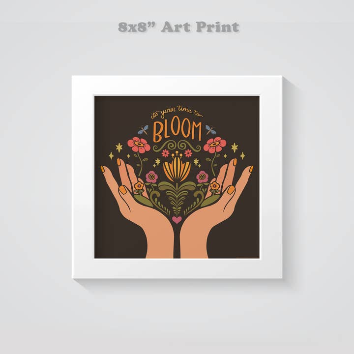 It's Your Time to Bloom 8x8 Art Print | Wall Decor | Folk Art Print | Botanical and Floral Artwork | Motivational and Inspirational Quote for wholesale by Prismatic Paper Co.