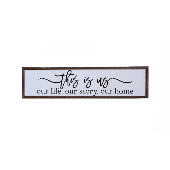 This Is Us - Our Story Our Life Our Home - 24x6 for wholesale by Driftless Studios