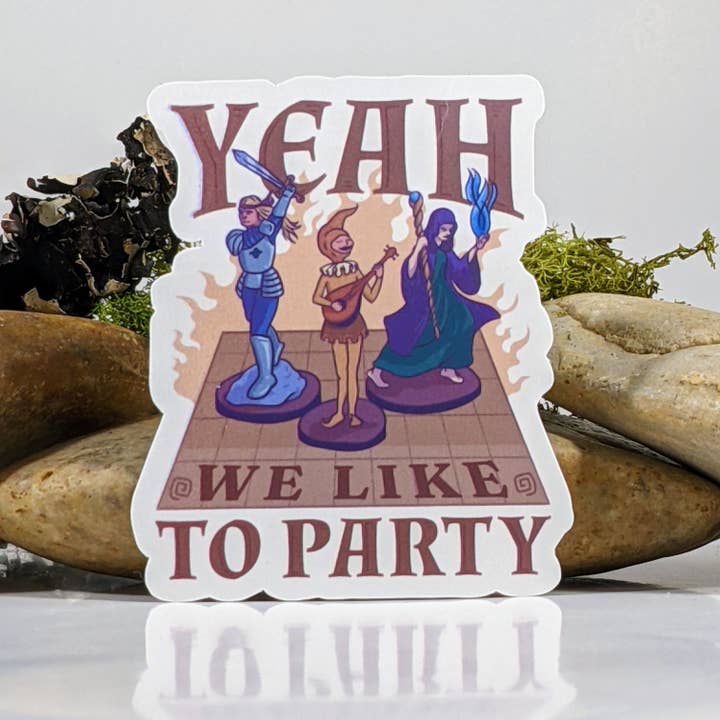 Yeah, We Like To Party Tabletop RPG Sticker - 2.5" for wholesale by Mimic Gaming Co