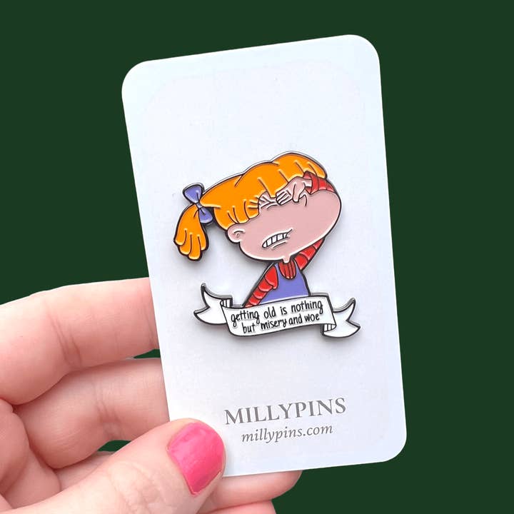"Getting Old Is Nothing But Misery And Woe" Enamel Pin for wholesale by Millypins
