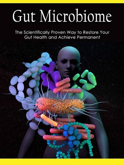 Gut Microbiome: Repair Your Mouth Microbes to Improve Gut Health (The Scientifically Proven Way to Restore Your Gut Health and Achieve - Paperback for wholesale by Books by splitShops