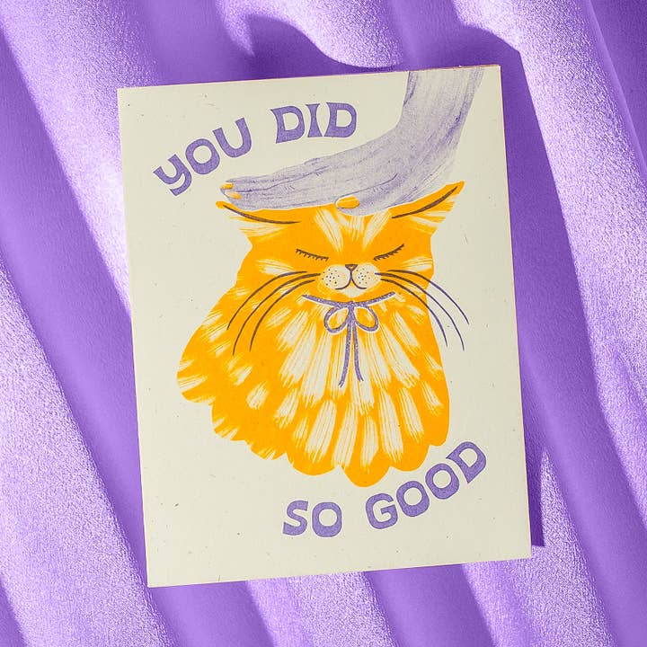 You Did So Good Cat - Carte risographique pour la vente par Bromstad Printing Co.