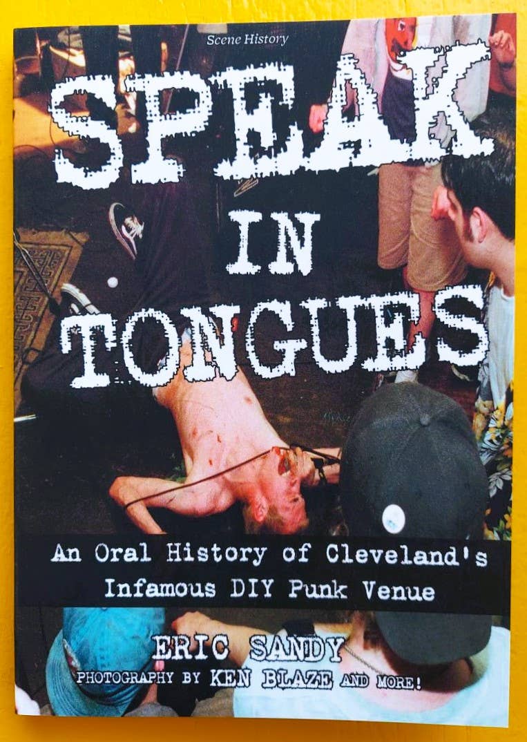 Microcosm Publishing & Distribution - Wholesale Biography & Memoir - Speak In Tongues: Cleveland's Infamous DIY Punk Venue0