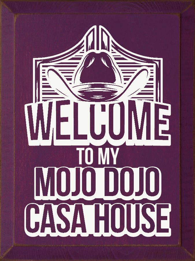 SAWDUST CITY – Großhandel Schilder – Holzschild „Willkommen in meinem Mojo Dojo Casa House“ (Barbie-Film)1