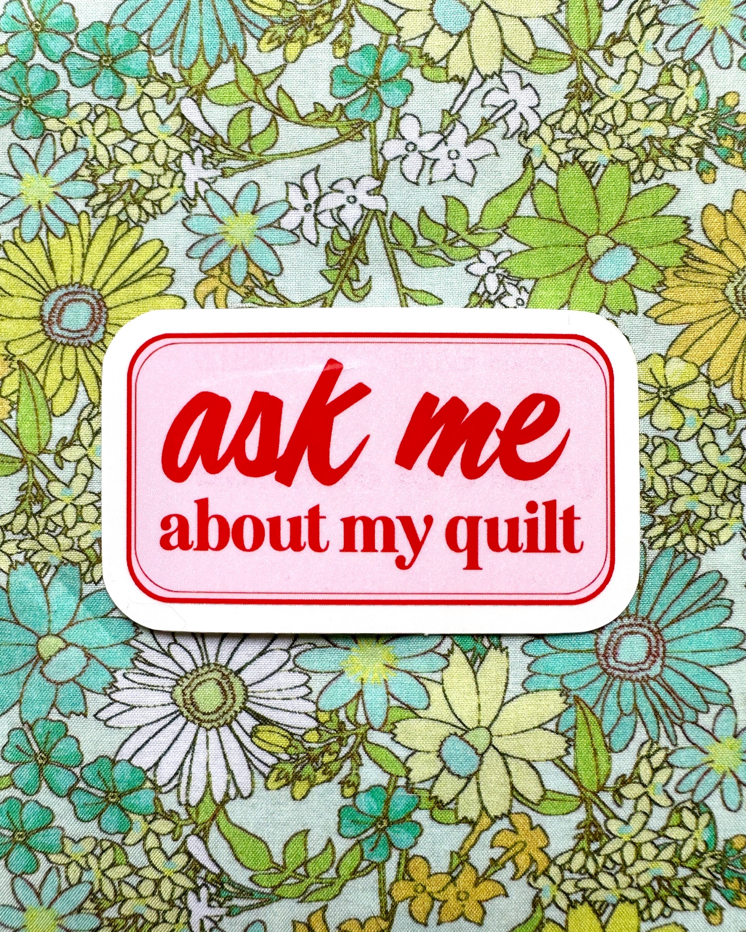 Feral Notions - Wholesale Sticker - Ask Me about my quilt sticker