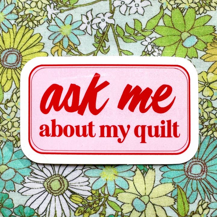 Feral Notions - Wholesale Sticker - Ask Me about my quilt sticker0
