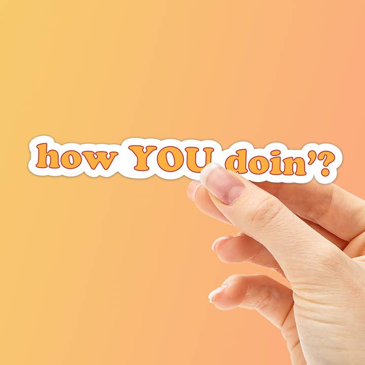 Sticker citation « How YOU Doin' TV » pour la vente par Sentinel Supply
