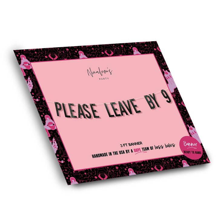 Ninalem's Party - Wholesale Party Sign/Banner - Please Leave By 9 Funny Glitter Birthday Party Banner 1