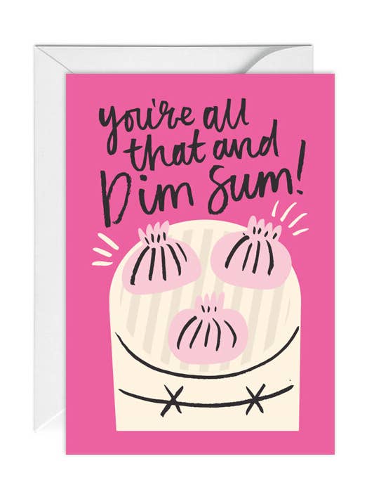You're all that and Dim Sum! Valentines, Love, Greeting Card for wholesale by Happy Go Lucky