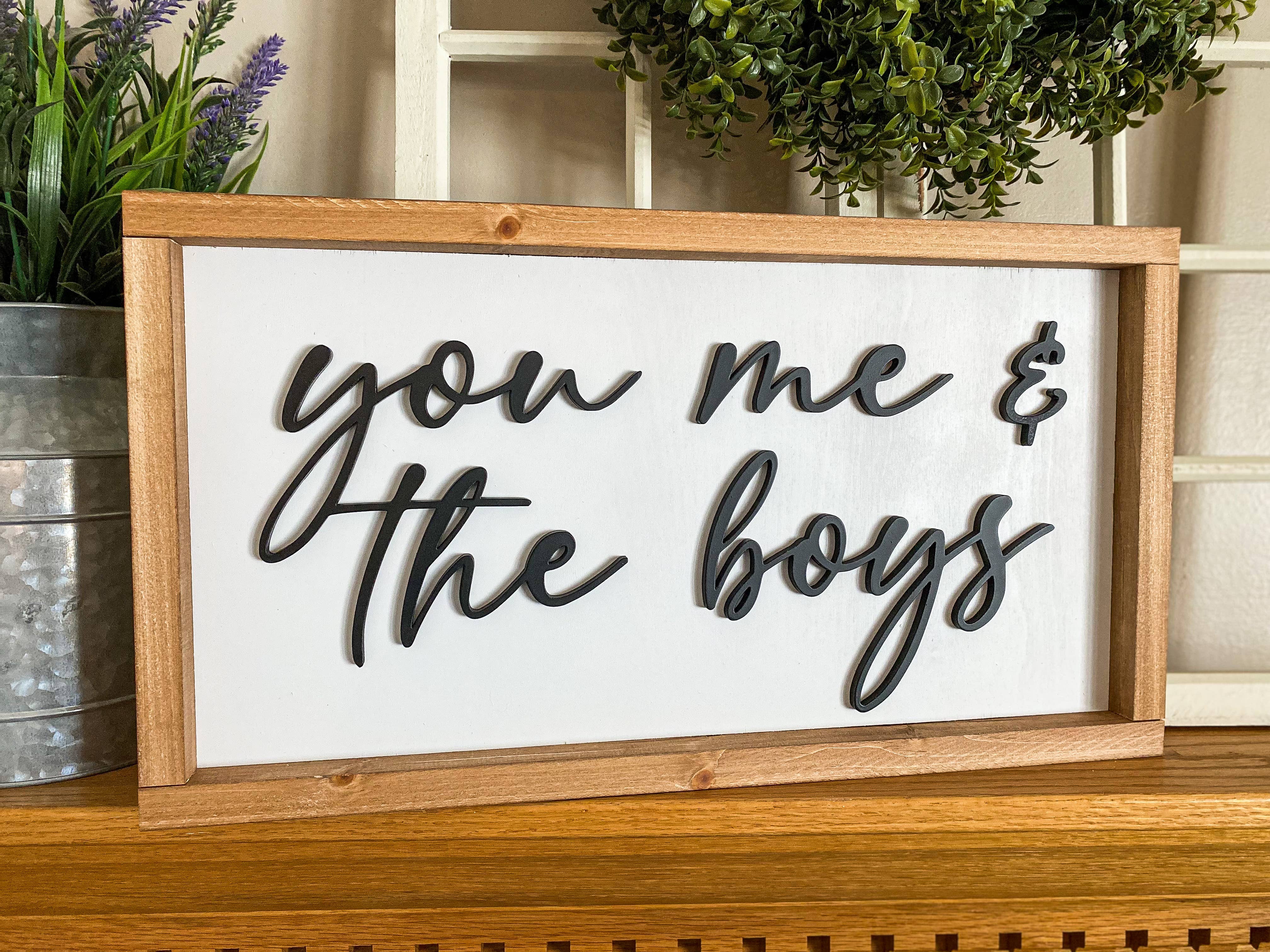 Three Bees Decor - Wholesale Sign - You me and the boys/girls3