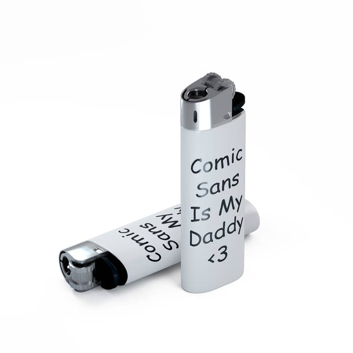 jeganmones - Wholesale Lighter - Comic Sans Is My Daddy <3 Lighter