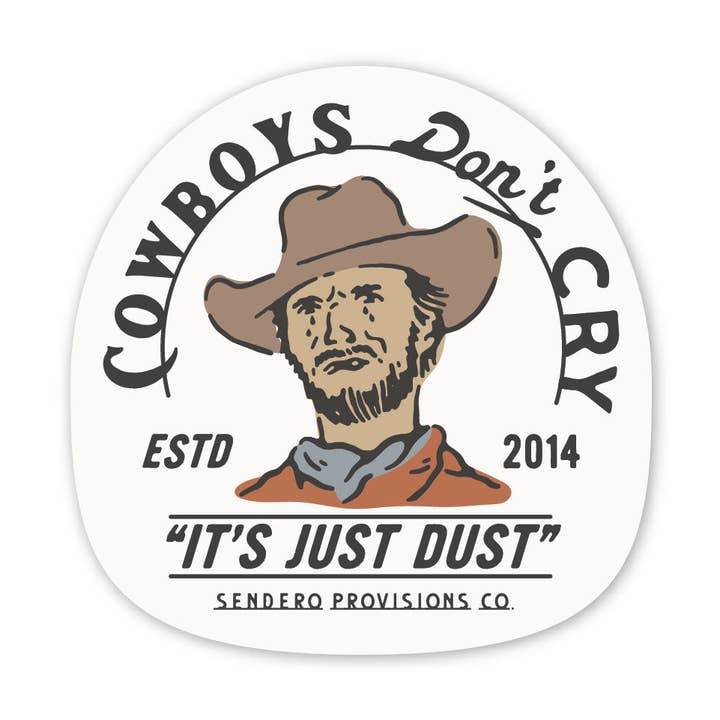 Pegatina Cowboys Don't Cry para venta al por mayor de Sendero Provisions Company
