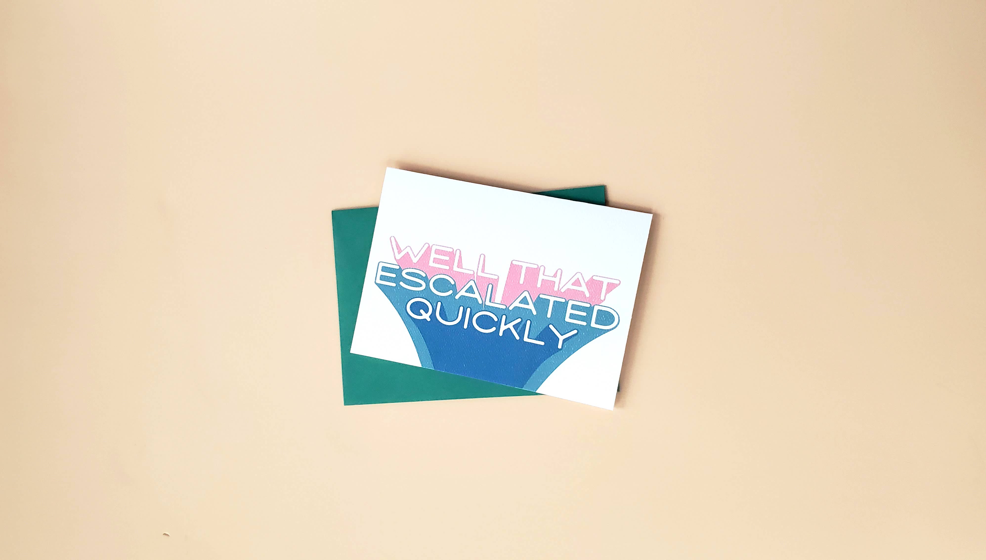 Lucky Dog Design Co. - Wholesale Congratulations Card - Well That Escalated Quickly Congratulations Card1