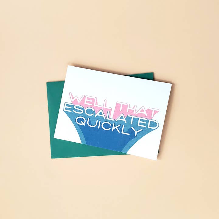 Lucky Dog Design Co. - Wholesale Congratulations Card - Well That Escalated Quickly Congratulations Card1