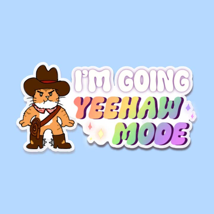 I'm Going Yeehaw Mode Sticker for wholesale by Noellita Bonita