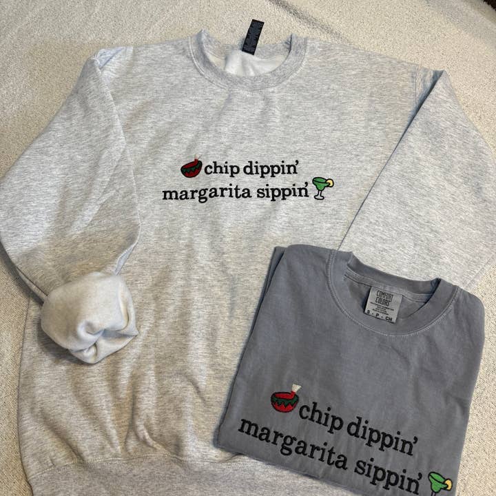 Chip dippin’ margarita sippin embroidered tshirt or crewneck for wholesale by Basil & Burch