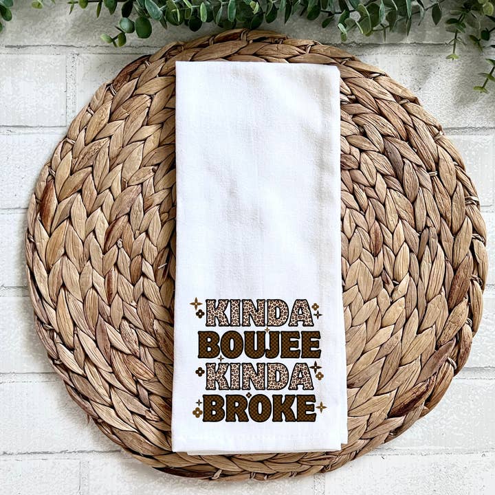 Kinda Boujee Kinda Broke Decorative Tea Towel for wholesale by Hello Darling Designs