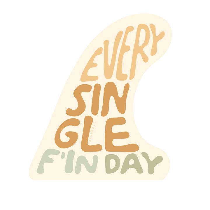 Aufkleber - Every Single F'In Day für den Großhandel von sarcreate