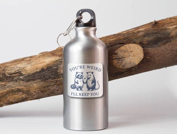 House of Swank Clothing - Wholesale Sticker - You're Weird I'll Keep you Possum + Raccoon Sticker3