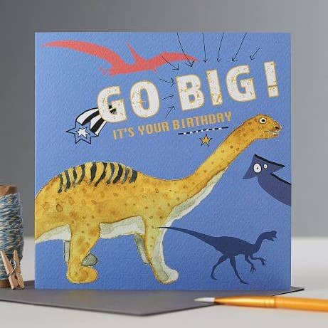 Dinky Dino: GO BIG! IT’S YOUR BIRTHDAY | Greeting Card, Cards, Dinosaur, Unisex, Kids, Teen for wholesale by Deckled Edge Ltd