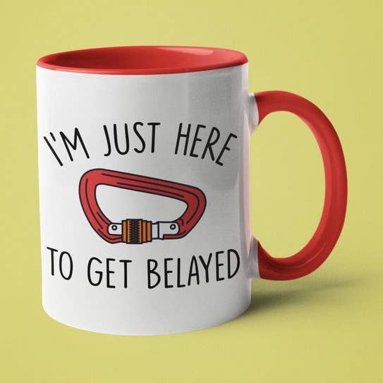 I'm Just Here to Get Belayed for wholesale by Ink Pop