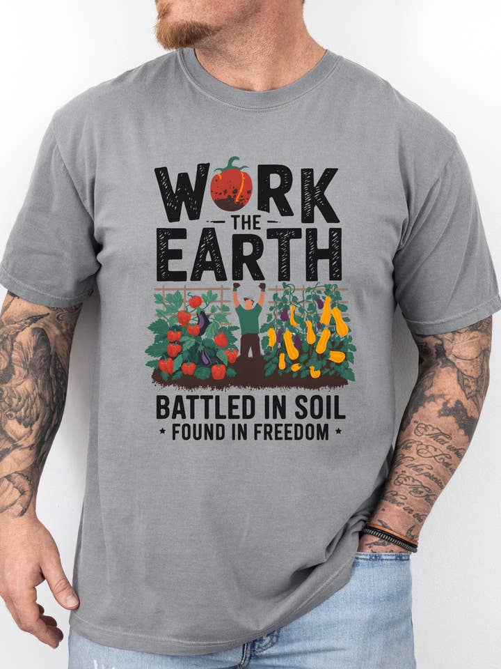 Soil Comforts - Wholesale Screen Printed T-Shirt - Unisex - Battled in Soil Found in Freedom Work the Earth T-Shirts