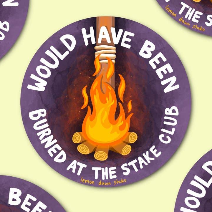 Would have been burned at the stake club vinyl sticker for wholesale by Lemon Dawn Studio
