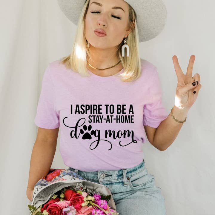 I Aspire To Be A Stay At Home Dog Mom T-shirt for wholesale by KM Clothing