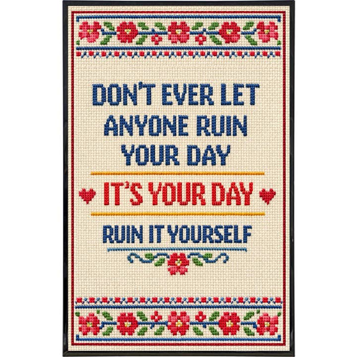 Don't Ever Let Anyone Ruin Your Day Print for wholesale by Shady Front