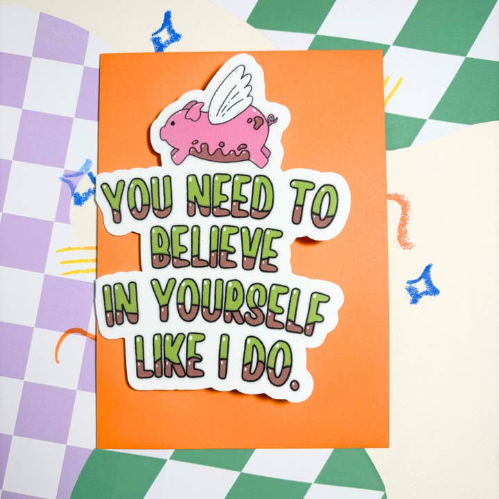 You Need To Believe In Yourself Like I Do Pig Greeting Card for wholesale by Get Stoked