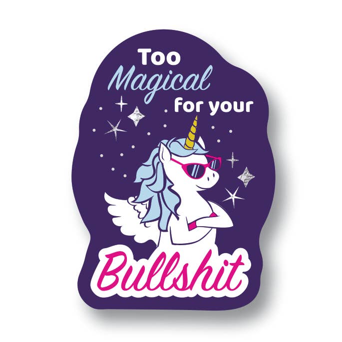 Adesivo Troppo Magico Per Le Tue Stronzate - Liquidazione | Funatic per la vendita all'ingrosso da parte di Funatic - About Face Designs - Nice Enough Merch Co