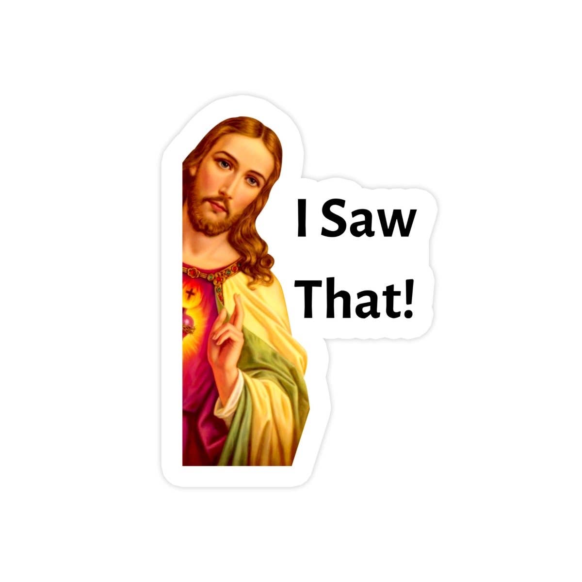 Sticker Bull - Wholesale Sticker - Jesus "I Saw That" Sticker