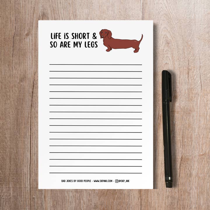 Funny Dachshund Dog Notepad | Life is Short So Are My Legs for wholesale by SKP ink