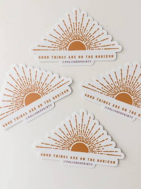 Gute Dinge sind am Horizont Farbstoffschliff-Aufkleber für den Großhandel von Polished Prints