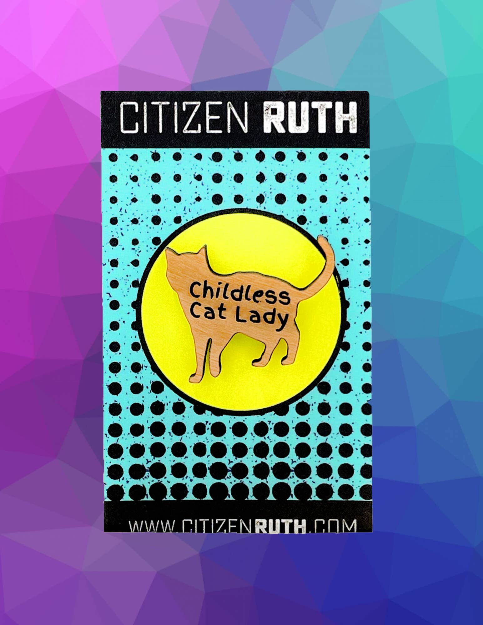 Citizen Ruth - Vendita all'ingrosso Spilla da bavero - Spilla in legno Childless Cat Lady