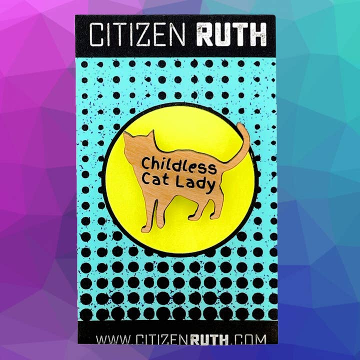 Citizen Ruth - Vendita all'ingrosso Spilla da bavero - Spilla in legno Childless Cat Lady 0