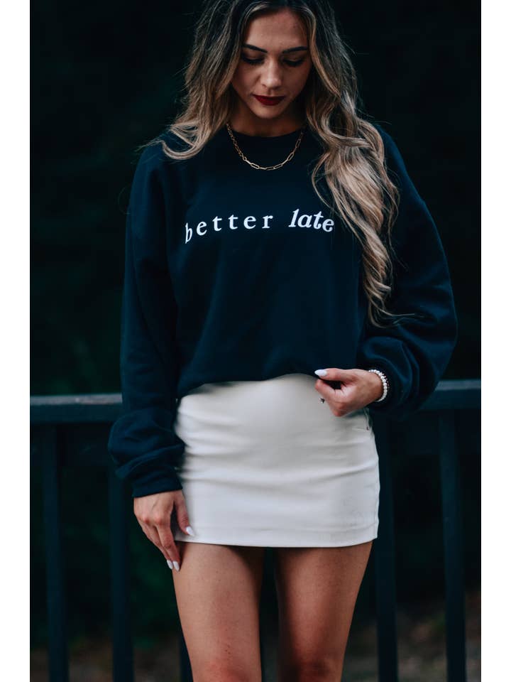 Southern Bliss Co. - Wholesale Graphic Sweatshirt - Women's - Better Late Than Ugly Sweatshirt2