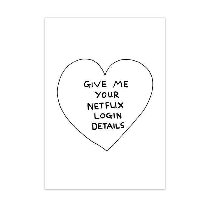Ge mig din Netflix-inloggning av Ian Stevenson Postcard för wholesale av East End Prints - Greetings Cards & Postcards