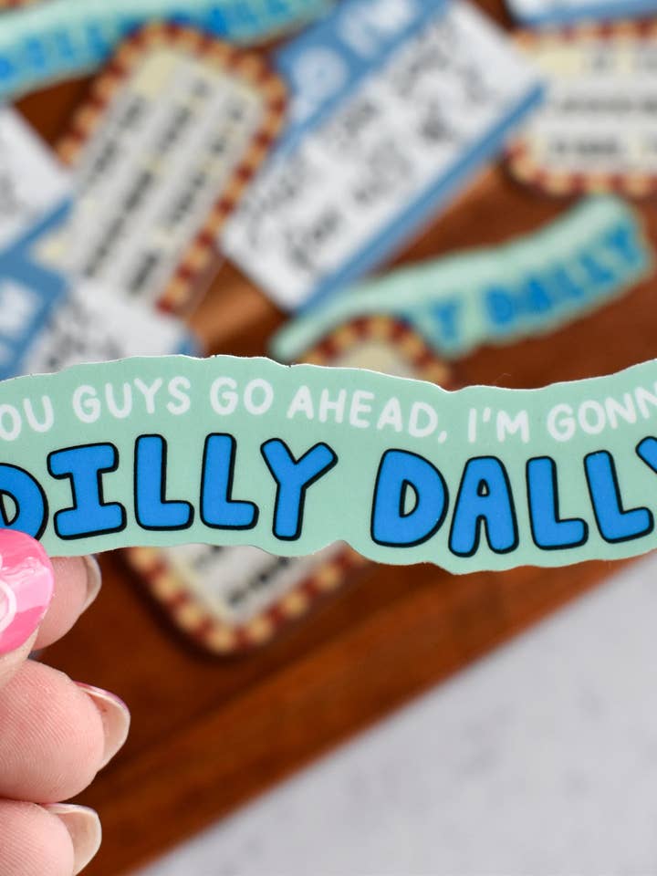 Dilly Dally Sticker and other Purchase Wholesale dilly dally. Free Returns & Net 60 Terms on Faire trending on Faire.