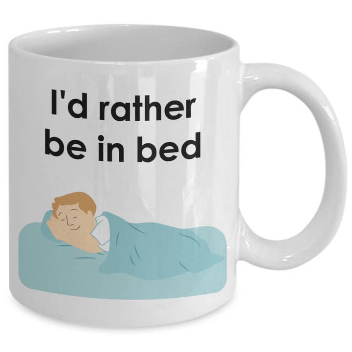 CustomHappy - Wholesale Coffee Mug - If Rather Be In Bed Mug - Funny Coffee Cup1