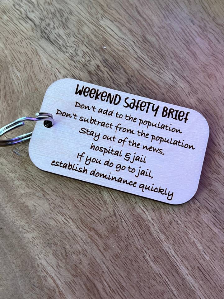 Weekend Safety Brief Keychain for wholesale by Suchfungoods