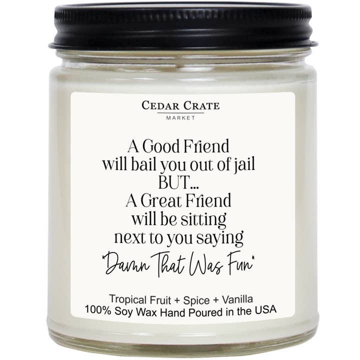 Friend Candle - A Good Friend Will Bail You Out of Jail for wholesale by Cedar Crate Market