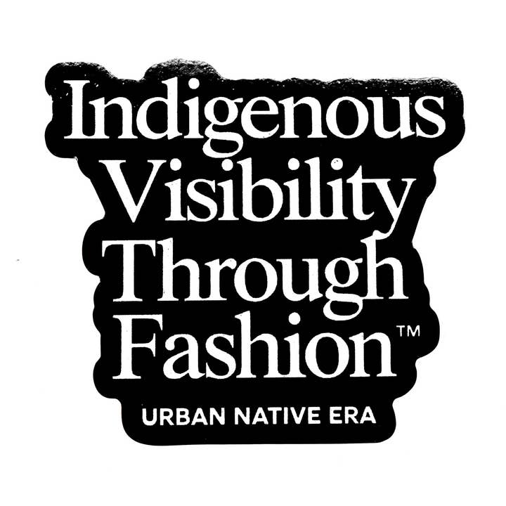 VISIBILITÀ INDIGENA ATTRAVERSO L'ADESIVO DI MODA per la vendita all'ingrosso da parte di Urban Native Era