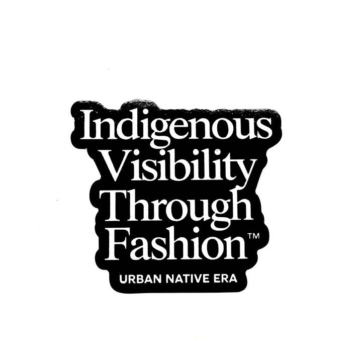 VISIBILITÉ AUTOCHTONE À TRAVERS UN AUTOCOLLANT DE MODE pour la vente par Urban Native Era